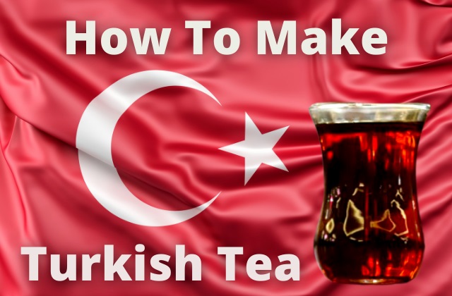 how to make turkish tea